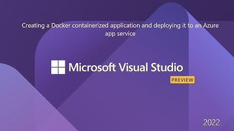 Creating a Docker containerized application and deploying it to an Azure app service
