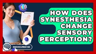 How Does Synesthesia Change Sensory Perception? - Brain Development Hub