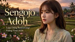 Download lagu SENGOJO ADOH-LAGU OSING BANYUWANGI VIRAL π2026 BIKIN BAPER NIHπ