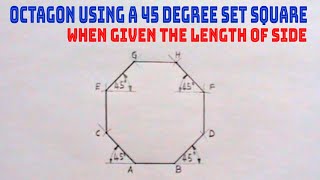 HOW TO DRAW OCTAGON USING A 45 DEGREE SET SQUARE WHEN GIVEN THE LENGTH OF SIDE || Technical drawing