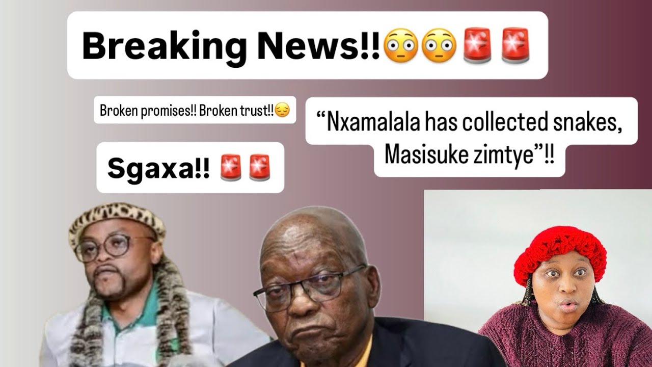 Sgaxa🚨🚨Broken promises, broken trust!!😳😳😳 “Jacob Zuma is surrounded by snakes” 