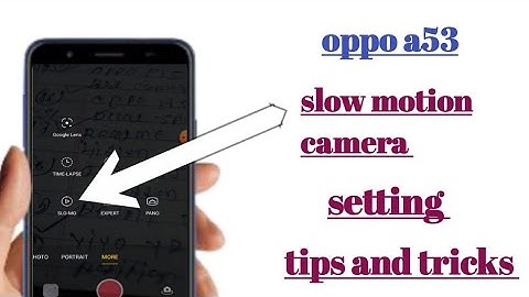 oppo a53 slow motion camera setting tips and tricks