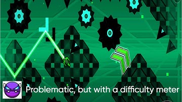 (100%) Problematic, but with a difficulty meter