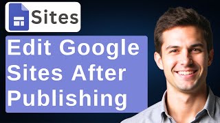 How To Edit Google Sites After Publishing (Full 2026 Guide) [2026 Guide]