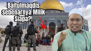 Baitulmaqdis Milik Siapa Sebenarnya? Rahsia Yang Ramai Tak Tahu-Ustaz Auni