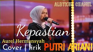 Kepastian  Aurel Hermansyah Covered By Putri Arianiliriksangat Menjiwai 