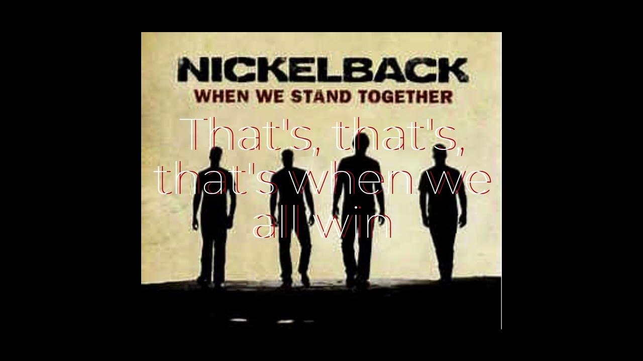 When we stand together - Nickelback Lyrics - YouTube