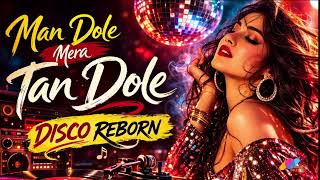 Man Dole Mera Tan Dole  Disco Reborn Remix  Retro Bollywood Dance Version 2026  rsraags