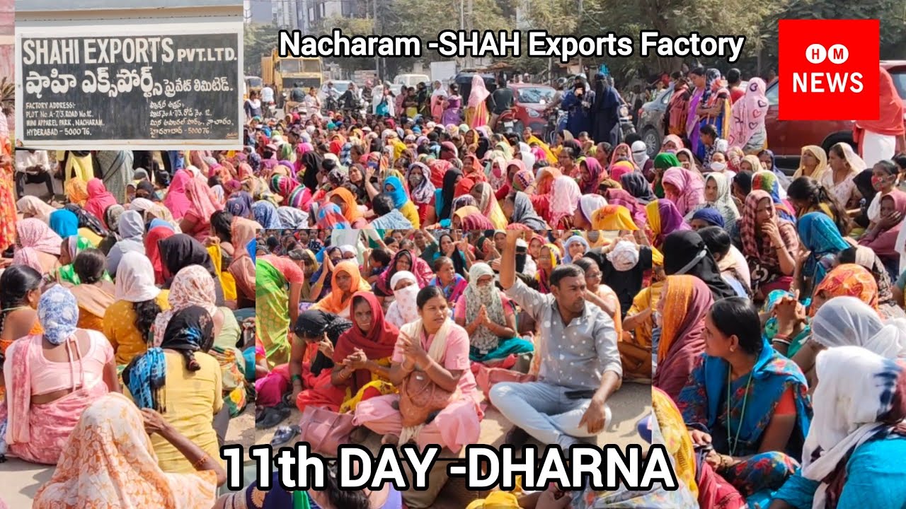 Nacharam -SHAH Exports Factory/11th -DAY Dharna/Road No, 12 /IDA Nacharam Hyderabad TG 