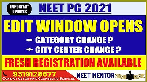 NEET PG 2021 Edit window  available for category change/Fresh Registration available