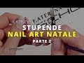 Nail Art Natale Pt.2 | Kateryna Bandrovska