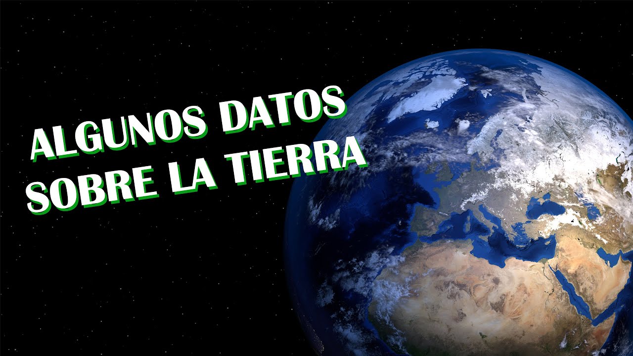 Algunos datos que POSIBLEMENTE Ya Sabías Sobre EL PLANETA TIERRA - YouTube