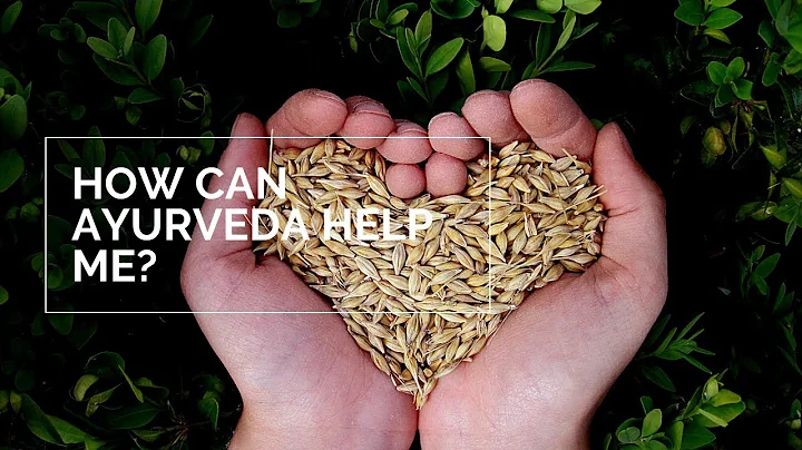 How can Ayurveda help me?