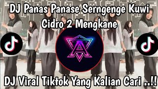 DJ PANAS PANASE SERNGENGE KUWI - CIDRO 2 STYLE KONDANG CANDU MENGKANE VIRAL TIKTOK TERBARU 2026
