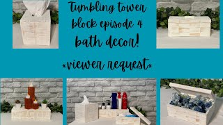 Tumbling tower blocks episode 4 bath decor and viewer request!