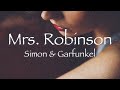 MRS ROBINSON - Simon & Garfunkel | Lyrics | ミセスロビンソン【和訳】サイモンとガーファンクル1969年