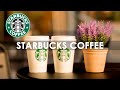 Positive Mood Starbucks Jazz Coffee   Beautiful Jazz Piano Music for Stress Relief   Cafe Music BGM