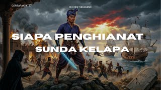 SIAPA PENGHIANAT SUNDA KELAPA? #decodethelegend 