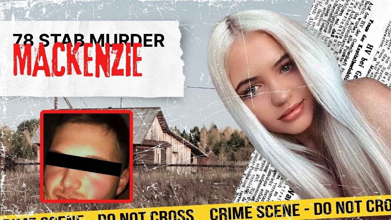 78 Stab Murder of Mackenzie Anderson True Crime Documentary - YouTube