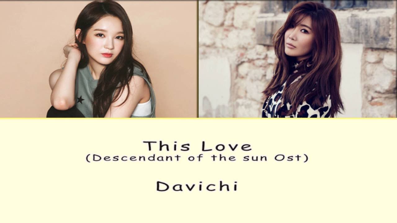 Rom/Han/Eng Davichi - This Love (Descendant of the Sun Ost) Lyrics - YouTub...