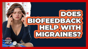Does Biofeedback Help With Migraines? - Headache and Migraine Help