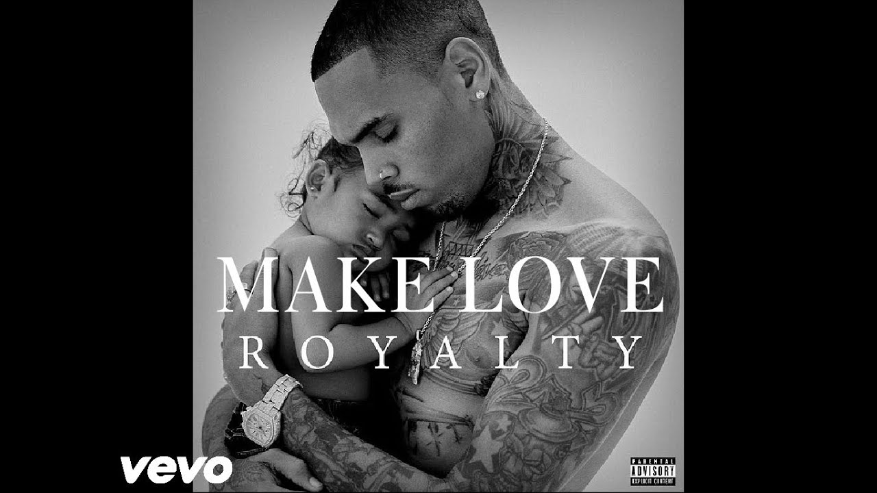 Make Love - Chris Brown (ROYALTY ALBUM) - YouTube