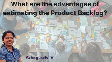 Why Estimating the Product Backlog is Crucial for Agile Teams? | Backlog Refinement | Product Owner