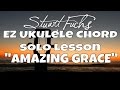 Easy Ukulele Chord Solo Lesson: "Amazing Grace"