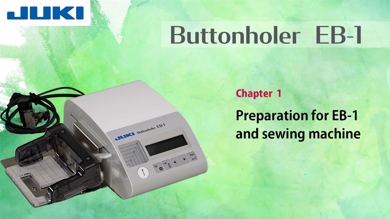 JUKI EB-1 CH1 -Preparation for EB-1 and sewing machine-