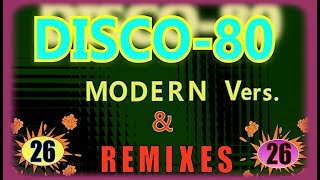 Disco-80 (Modern & Remix Vers.) 26Part.