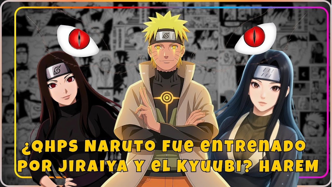 ¿QHPS Naruto fue un prodigio entrenado por Jiraiya y el Kyuubi? 🦊 Harem!