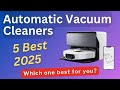 5 Best Automatic Vacuum Cleaners 2025 Top Robot Vacuums with Mop & Self Empty Dock