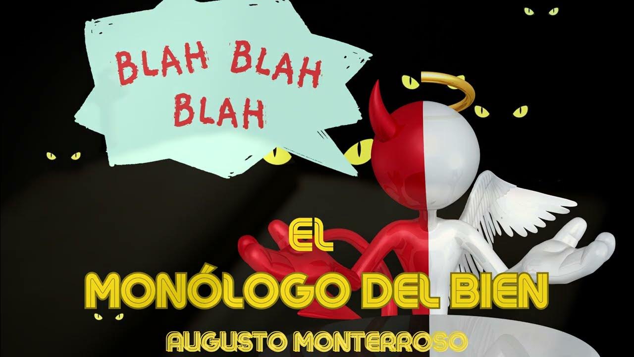 MONÓLOGO DEL BIEN, Augusto Monterroso #microrrelato #guatemala # ...