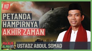 Ustadz Abdul Somad - Petanda Hampirnya Akhir Zaman