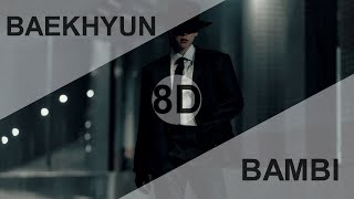 BAEKHYUN (백현)  – BAMBI [8D USE HEADPHONES] 🎧