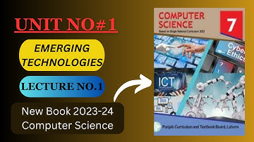 7th class New Book Computer Science 2023-24 ||Chapter No 1|| Emerging Technologies