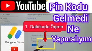Youtube Pin Kodu Gelmedi Adsense Pin Isteme Youtube Pin Kodu Nasıl Alınır Adsense Pin Nasıl Istenir