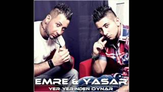 Emre & Yasar - Yer Yerinden Oynar Resimi