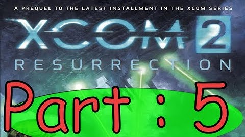 Xcom 2 : Resurrection Book Summary Part 5.