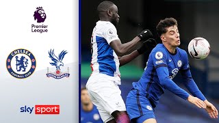 Tore-Feuerwerk in 2. Halbzeit! FC Chelsea - Crystal Palace 4:0 | Highlights - Premier League 2020/21