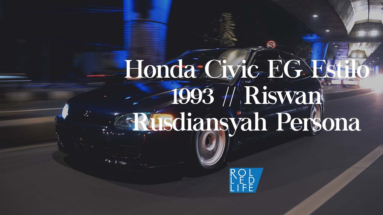 Honda Civic EG Estilo 1993 Riswan Rusdiansyah Persona YouTube