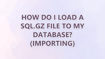 How do I load a sql.gz file to my database? (importing) (9 SOLUTIONS!!)