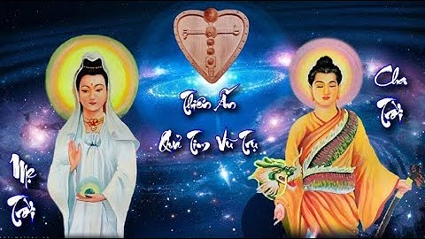 Buổi Học Thứ 14  Khóa 5 Lớp VĂN HÓA CỘI NGUỒN Ngày 11/3/2023 QUYỀN NĂNG THIÊN ẤN VŨ TRỤ