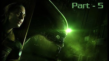 Alien Isolation - Part 5 - No Commentary