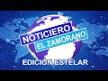 #EnVivo | Noticiero El Zamorano Edición Estelar. #Canal15ElZamorano #Noticias