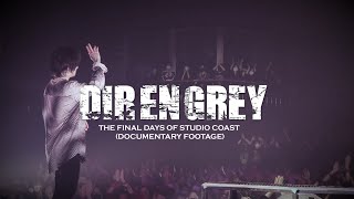 DIR EN GREY - THE FINAL DAYS OF STUDIO COAST (DOCUMENTARY FOOTAGE)