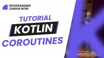 TUTORIAL KOTLIN COROUTINES (BAHASA INDONESIA)