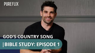 Trusting in God’s Plan | God&#39;s Country Song | Bible Study Episode 1