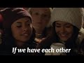 If we have each other | Bonnie and Elena |