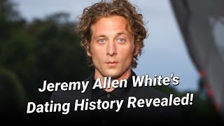 Breaking Down Jeremy Allen White s Unique Dating History